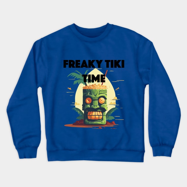 Tiki Drink - Freaky Tiki Time (Black Lettering) Crewneck Sweatshirt by VelvetRoom